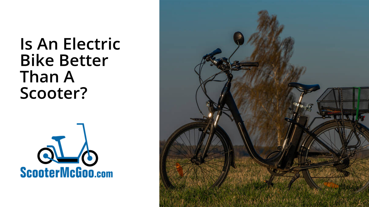 is an electric bike better than a scooter